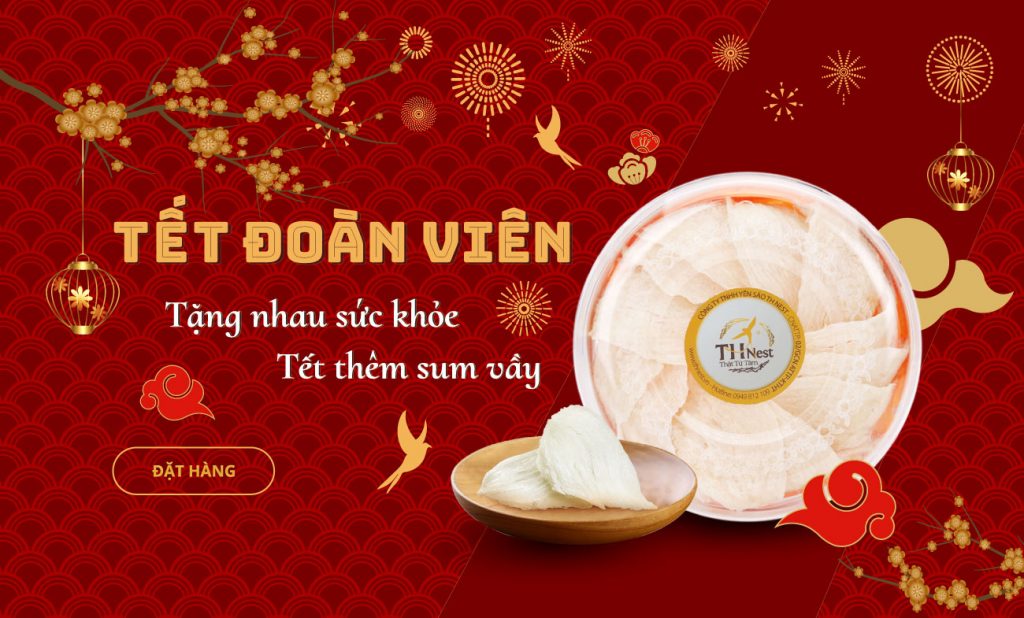 Đặt mua yến sào làm quà tặng Tết Đoàn Viên