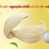 Mẹo phân biệt tổ yến độn chất phụ gia cực đơn giản