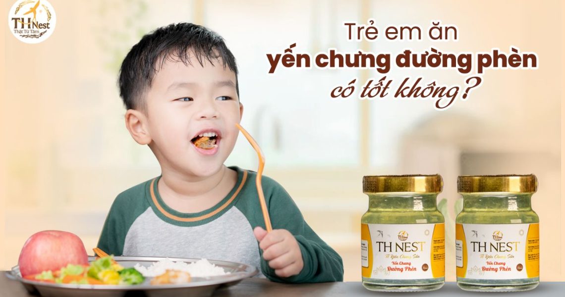 Công dụng tuyệt vời của yến chưng đường phèn đối với trẻ em